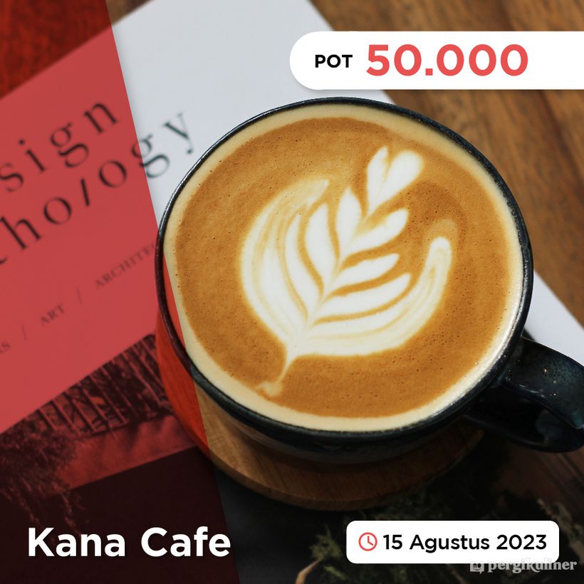 KUPON dari PergiKuliner di Kana Cafe